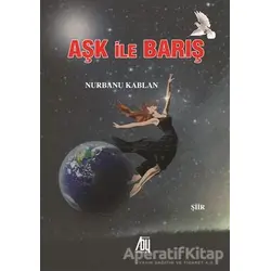 Aşk ile Barış - Nurbanu Kablan - Baygenç Yayıncılık