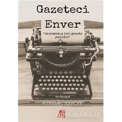 Gazeteci Enver - Nurbanu Kablan - Baygenç Yayıncılık
