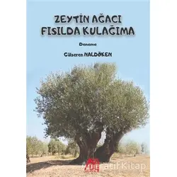 Zeytin Ağacı Fısılda Kulağıma - Gülseren Naldöken - Baygenç Yayıncılık