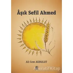 Aşık Sefil Ahmed - Ali Cem Akbulut - Baygenç Yayıncılık