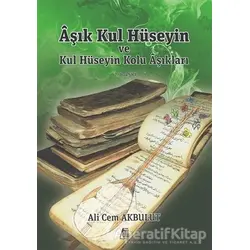 Aşık Kul Hüseyin ve Kul Hüseyin Kolu Aşıkları - Ali Cem Akbulut - Baygenç Yayıncılık