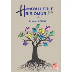 Hayallerle Bir Ömür - Robert Peköz - Baygenç Yayıncılık