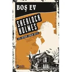 Boş Ev - Sherlock Holmes - Sir Arthur Conan Doyle - Parola Yayınları