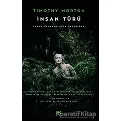 İnsan Türü - Timothy Morton - Profil Kitap
