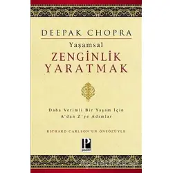 Yaşamsal Zenginlik Yaratmak - Deepak Chopra - Pozitif Yayınları