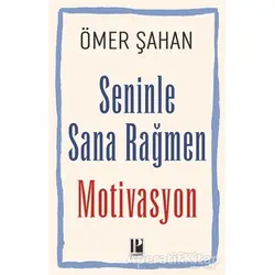 Seninle Sana Rağmen Motivasyon - Ömer Şahan - Pozitif Yayınları