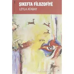 Şıkefta Filozofiye - Leyla Atabay - Lis Basın Yayın