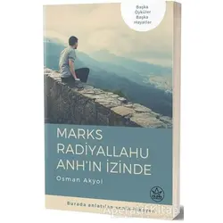 Marks Radiyallahu Anh’ın İzinde - Osman Akyol - Elpis Yayınları - Özel Ürünler