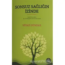 Sonsuz Sağlığın İzinde - Niyazi Dündar - Elpis Yayınları - Özel Ürünler