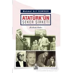 Atatürkün Şeker Şirketi - Mehmet Arif Demirer - Sonçağ Yayınları
