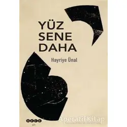 Yüz Sene Daha - Hayriye Ünal - Hece Yayınları