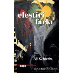 Eleştiri Farkı - Ali K. Metin - Hece Yayınları