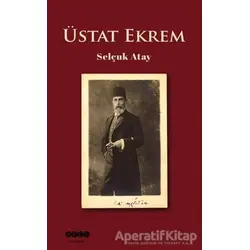 Üstat Ekrem - Selçuk Atay - Hece Yayınları
