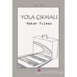 Yola Çıkmalı - Ahmet Hakan Yılmaz - Sinada Kitap