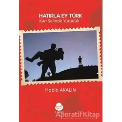 Hatırla Ey Türk - Habib Akalın - Sinada Kitap