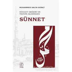 Hüccet Değeri ve Tedvin Açısından Sünnet - Muhammed Salih Ekinci - Nida Yayıncılık