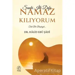 Sanki İlk Defa Namaz Kılıyorum - Halid Ebu Şadi - Nida Yayıncılık
