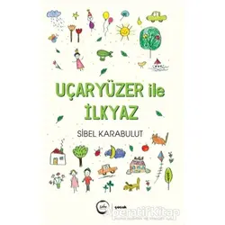 Uçaryüzer İle İlkyaz - Sibel Karabulut - Sıfır Yayınları