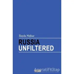 Russia Unfiltered - İlayda Nijhar - Ozan Yayıncılık
