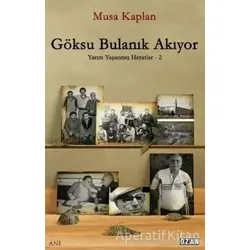 Göksu Bulanık Akıyor - Musa Kaplan - Ozan Yayıncılık