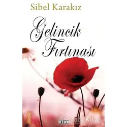 Gelincik Fırtınası - Sibel Karakız - Ozan Yayıncılık