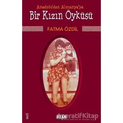 Anadoludan Almanyaya Bir Kızın Öyküsü - Fatma Özdil - Ozan Yayıncılık