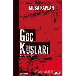 Göç Kuşları - Musa Kaplan - Ozan Yayıncılık