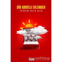 Bir Hayatla Evlenmek - Rojin Nazik - Ozan Yayıncılık