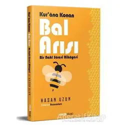 Kurana Konan Bal Arısı - Bir Nahl Suresi Hikayesi - Hasan Uzun - Ravza Yayınları