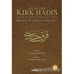 Ahlaka Dair Kırk Hadis - Ahmed Bedran el-Beyruti - Ravza Yayınları