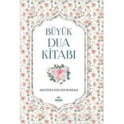 Büyük Dua Kitabı - Mustafa Necati Bursalı - Ravza Yayınları
