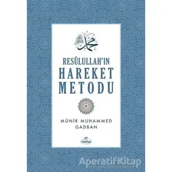 Resulullahın Hareket Metodu - Münir Muhammed Gadban - Ravza Yayınları