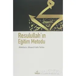 Resulullahın Eğitim Metodu - Abdelaziz Ahmet Gabr Selim - Ravza Yayınları