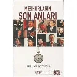 Meşhurların Son Anları - Burhan Bozgeyik - Çığır Yayınları