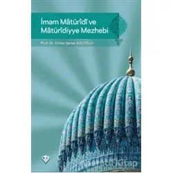 İmam Maturidi ve Maturidiyye Mezhebi - Orhan Şener Koloğlu - Türkiye Diyanet Vakfı Yayınları