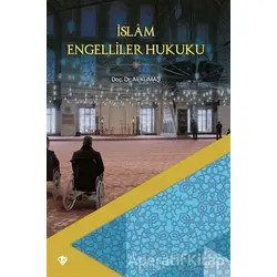 İslam Engelliler Hukuku - Ali Kumaş - Türkiye Diyanet Vakfı Yayınları