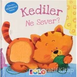 Kediler Ne Sever? - Kolektif - Eolo Yayıncılık