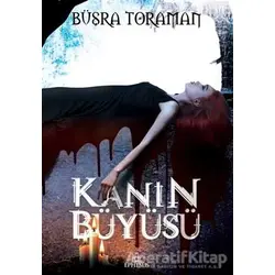 Kanın Büyüsü - Büşra Toraman - Ephesus Yayınları