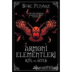 Armoni Elementleri: Kül ve Ateş - Buse Pendaz - Ephesus Yayınları