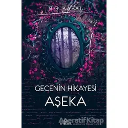 Gecenin Hikayesi Aşeka - N. G. Kabal - Ephesus Yayınları