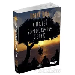 Güneşi Söndürmem Gerek 1 - Emre Gül - Ephesus Yayınları