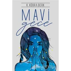 Mavi Gece (Ciltli) - K. Kübra Berk - Ephesus Yayınları