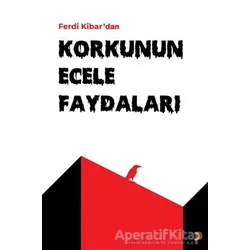 Korkunun Ecele Faydaları - Ferdi Kibar - Cinius Yayınları