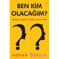 Ben Kim Olacağım? - Noyan Özkaya - Cinius Yayınları