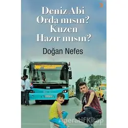 Deniz Abi Orda mısın? Kuzen Hazır mısın? - Doğan Nefes - Cinius Yayınları