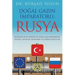 Doğal Gazın İmparatoru: Rusya - Kürşad Tosun - Cinius Yayınları