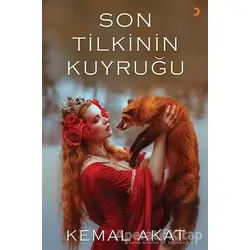 Son Tilkinin Kuyruğu - Kemal Akat - Cinius Yayınları