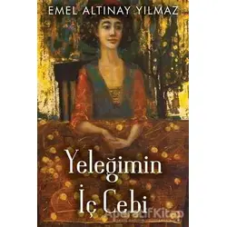 Yeleğimin İç Cebi - Emel Altınay Yılmaz - Cinius Yayınları