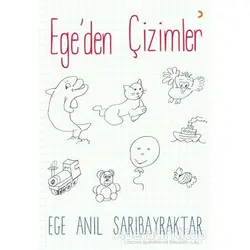 Ege’den Çizimler - Ege Anıl Sarıbayraktar - Cinius Yayınları