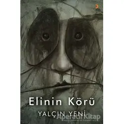 Elinin Körü - Yalçın Yeni - Cinius Yayınları